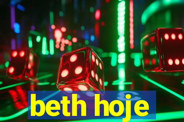 beth hoje